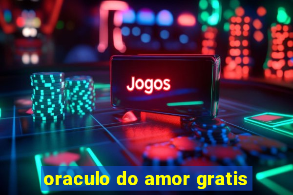 oraculo do amor gratis